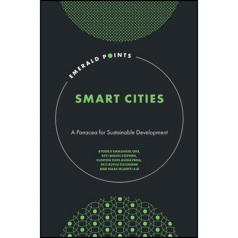 کتاب Smart Cities اثر جمعي از نويسندگان انتشارات Emerald Publishing Limited