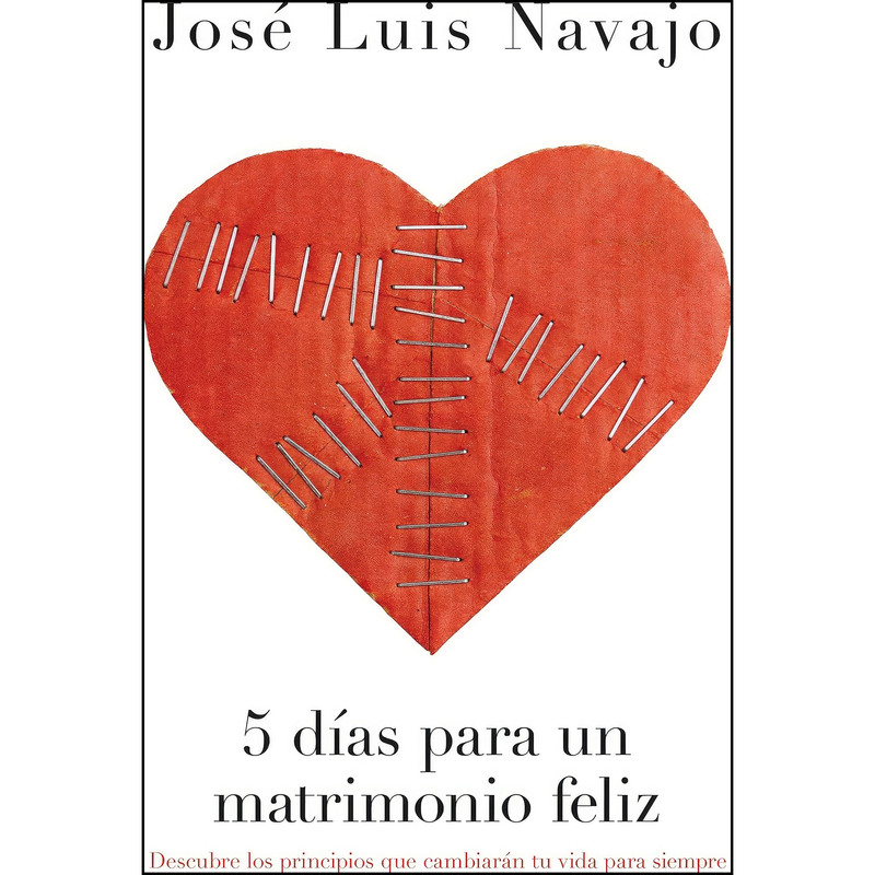 کتاب 5 dias para un matrimonio feliz اثر Jose Luis Navajo انتشارات Grupo Nelson