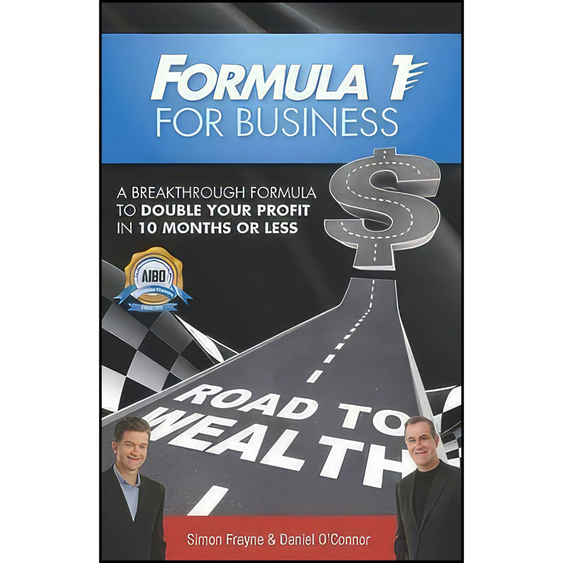 کتاب Formula 1 for Business اثر Simon Frayne and Daniel O Connor انتشارات Global Publishing Group