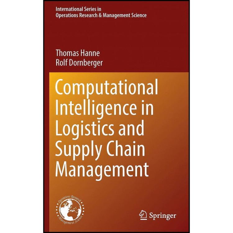 کتاب Computational Intelligence in Logistics and Supply Chain Management اثر Thomas Hanne and Rolf Dornberger انتشارات Springer