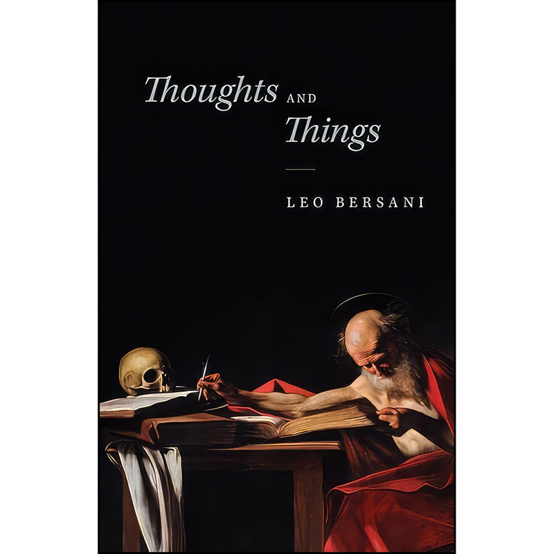 کتاب Thoughts and Things اثر Leo Bersani انتشارات University of Chicago Press