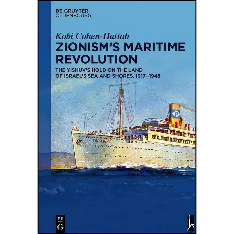 کتاب Zionism s Maritime Revolution اثر Kobi Cohen-Hattab انتشارات De Gruyter Oldenbourg