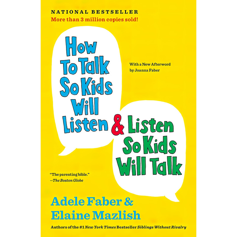 کتاب How to Talk So Kids Will Listen & Listen So Kids Will Talk اثر Adele Faber and Elaine Mazlish انتشارات Scribner