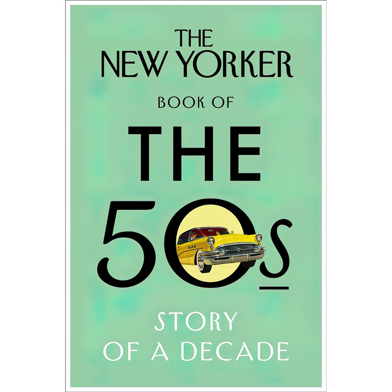 کتاب The New Yorker Book of the 50s اثر Henry Finder انتشارات Heinemann