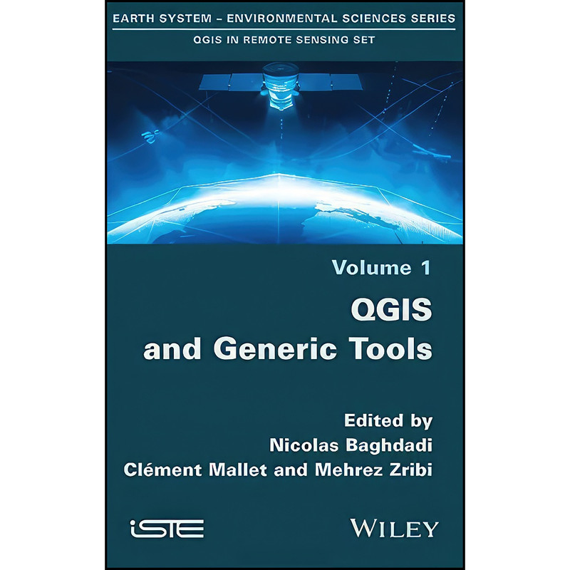 کتاب QGIS and Generic Tools  اثر جمعي از نويسندگان انتشارات Wiley-ISTE