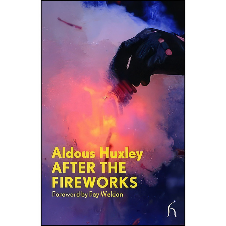 کتاب After the Fireworks اثر Aldous Huxley and Fay Weldon انتشارات Hesperus Press