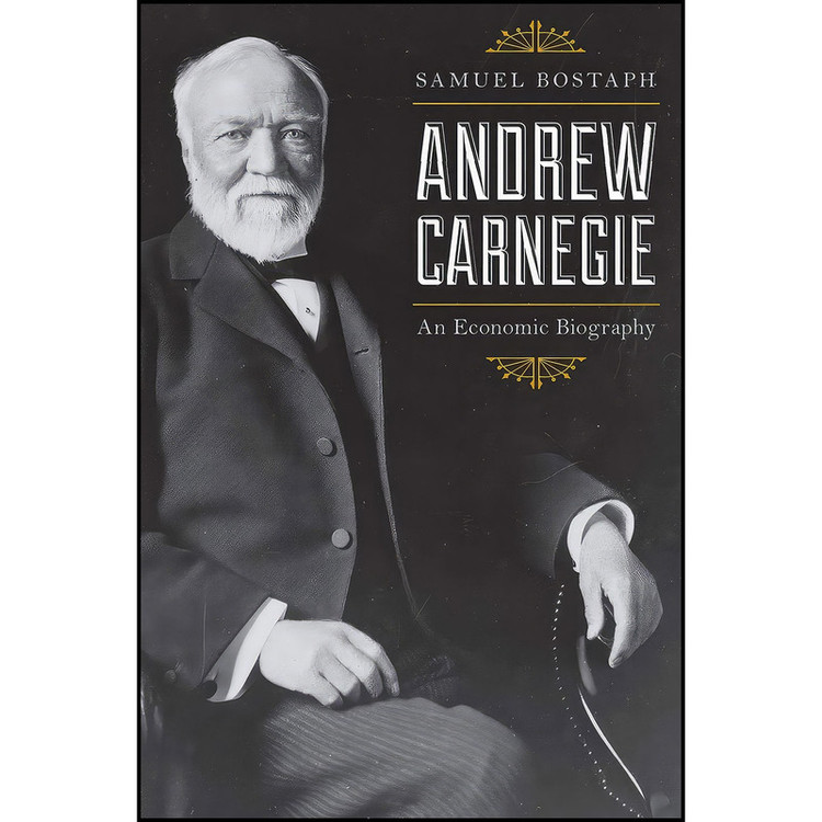 کتاب Andrew Carnegie اثر Samuel Bostaph انتشارات Rowman Littlefield Publishers