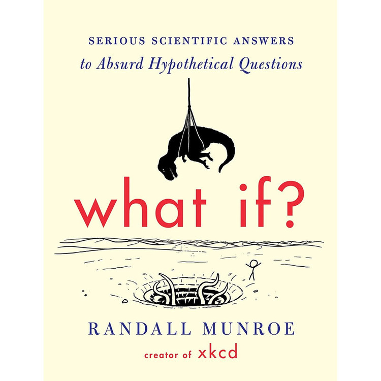 کتاب What If?: Serious Scientific Answers to Absurd Hypothetical Questions اثر Randall Munroe انتشارات Dey Street Books