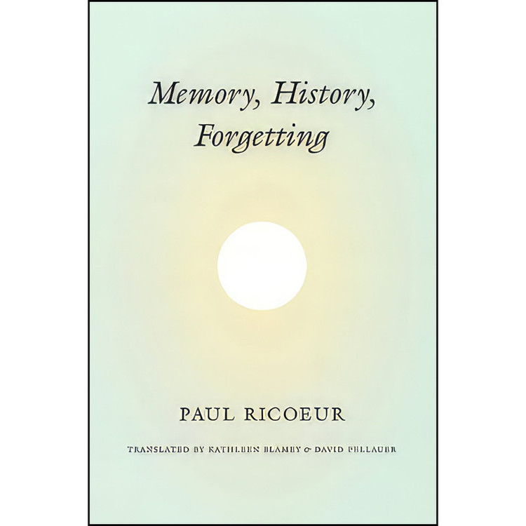 کتاب Memory, History, Forgetting اثر جمعی از نویسندگان انتشارات University of Chicago Press