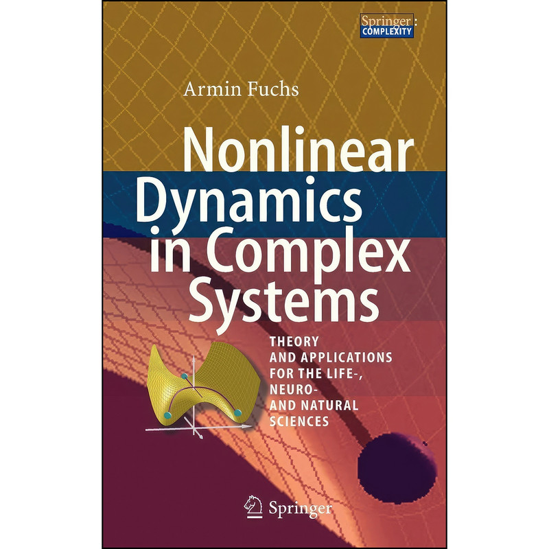 کتاب Nonlinear Dynamics in Complex Systems اثر Armin Fuchs انتشارات Springer