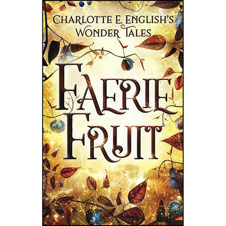 کتاب Faerie Fruit اثر Charlotte E. English انتشارات تازه ها