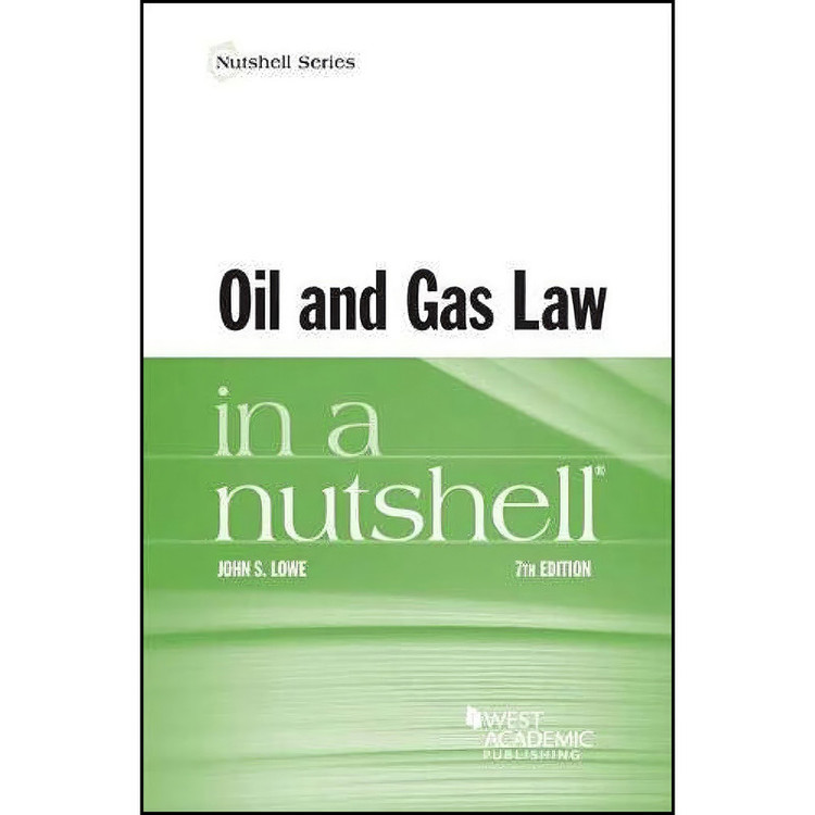 کتاب Oil and Gas Law in a Nutshell اثر John Lowe انتشارات West Academic Publishing