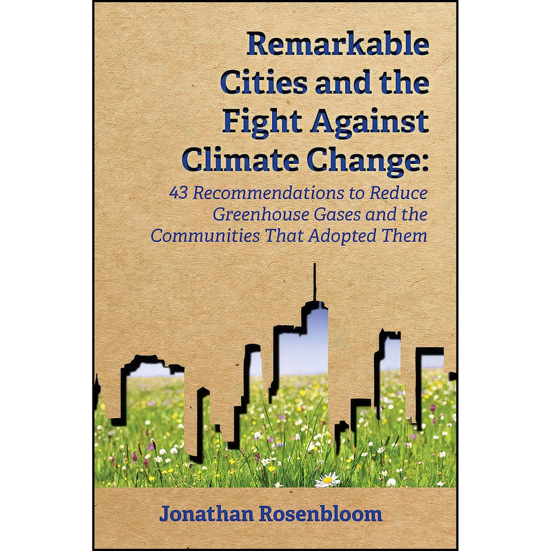 کتاب Remarkable Cities and the Fight Against Climate Change اثر جمعي از نويسندگان انتشارات Environmental Law Institute