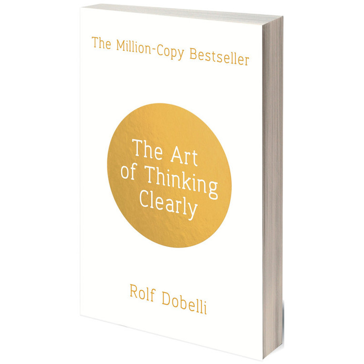 کتاب The Art Of Thinking Clearly اثر Rolf Dobelli انتشارات Harper Paperbacks