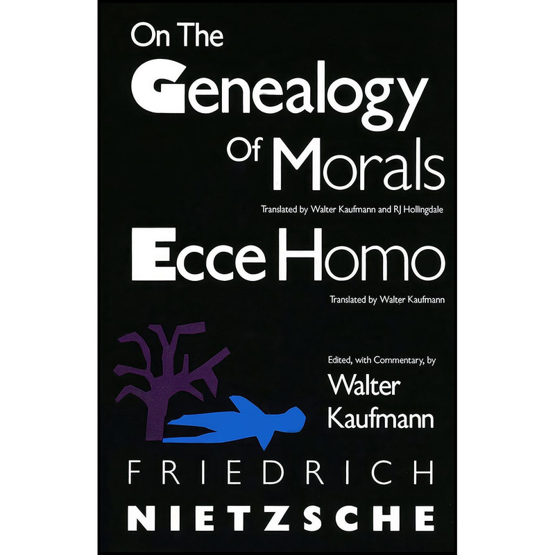 کتاب On the Genealogy of Morals and Ecce Homo اثر Friedrich Nietzsche and Walter Kaufmann انتشارات Vintage