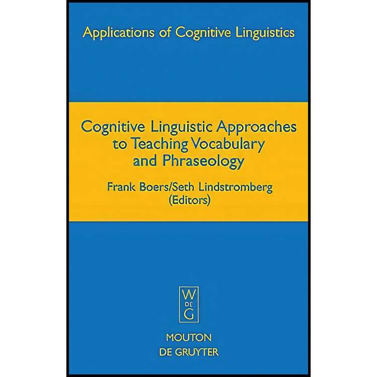 کتاب Cognitive Linguistic Approaches to Teaching Vocabulary and Phraseology اثر Seth Lindstromberg and Frank Boers انتشارات Mouton de Gruyter