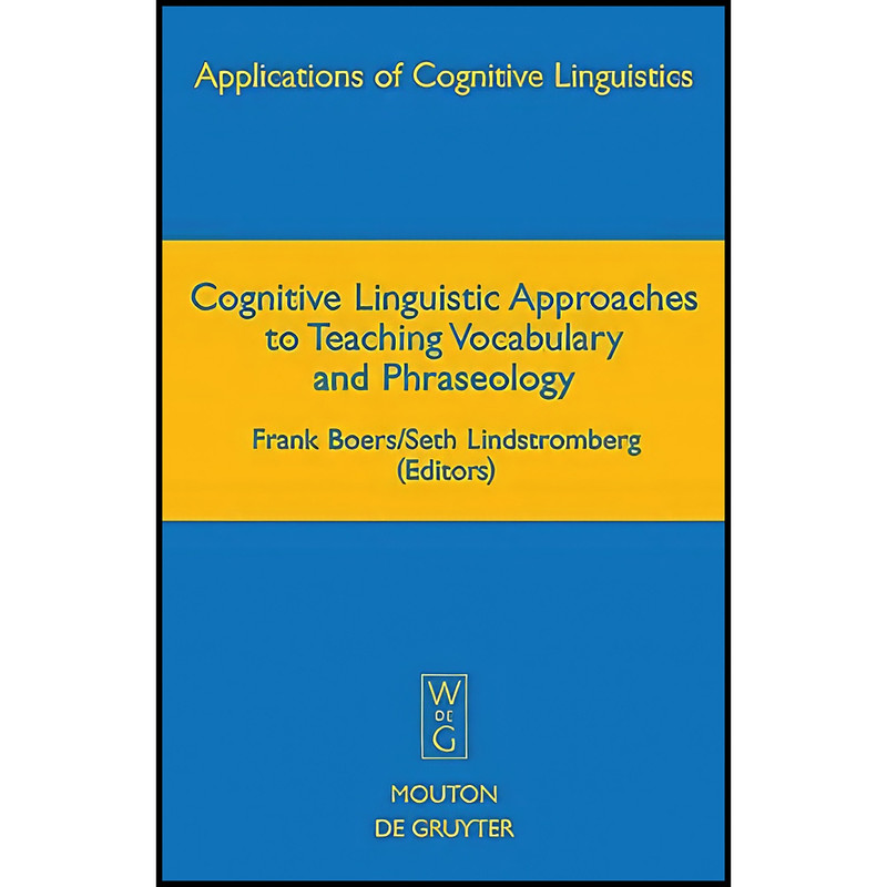 کتاب Cognitive Linguistic Approaches to Teaching Vocabulary and Phraseology  اثر Seth Lindstromberg and Frank Boers انتشارات Mouton de Gruyter