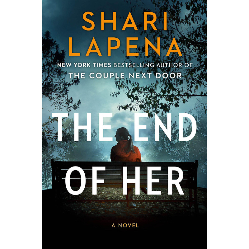 کتاب The End of Her اثر Shari Lapena انتشارات Pamela Dorman Books