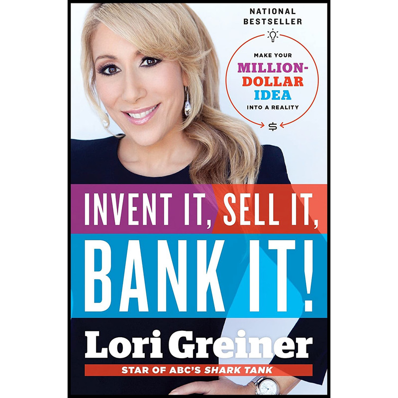 کتاب Invent It, Sell It, Bank It! اثر Lori Greiner انتشارات Ballantine Books