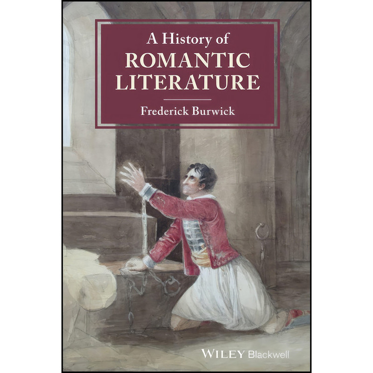 کتاب A History of Romantic Literature اثر Frederick Burwick انتشارات Wiley-Blackwell