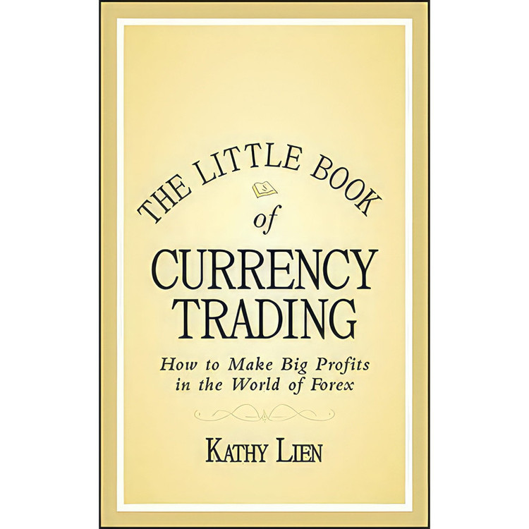 کتاب The Little Book of Currency Trading اثر Kathy Lien انتشارات Wiley