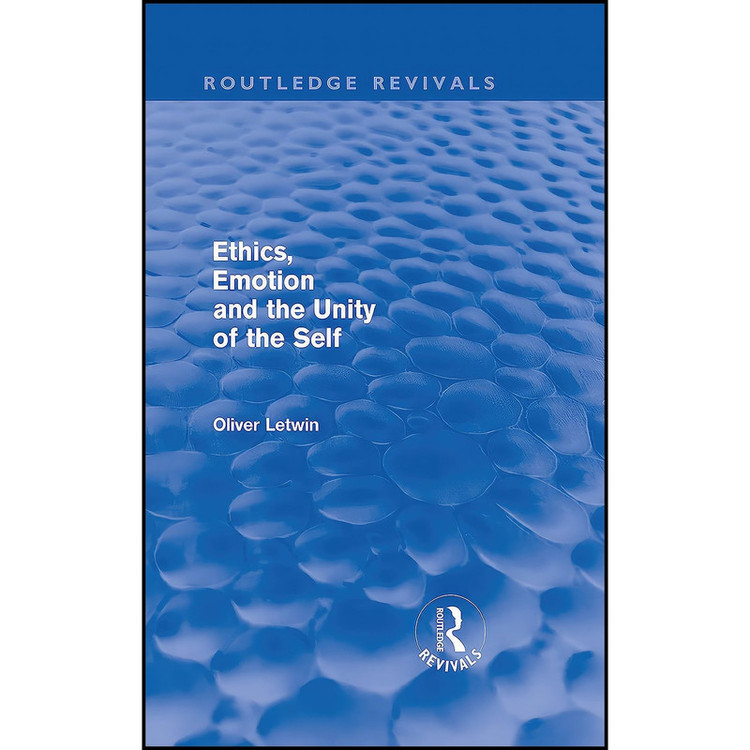 کتاب Ethics, Emotion and the Unity of the Self اثر Oliver Letwin انتشارات Routledge