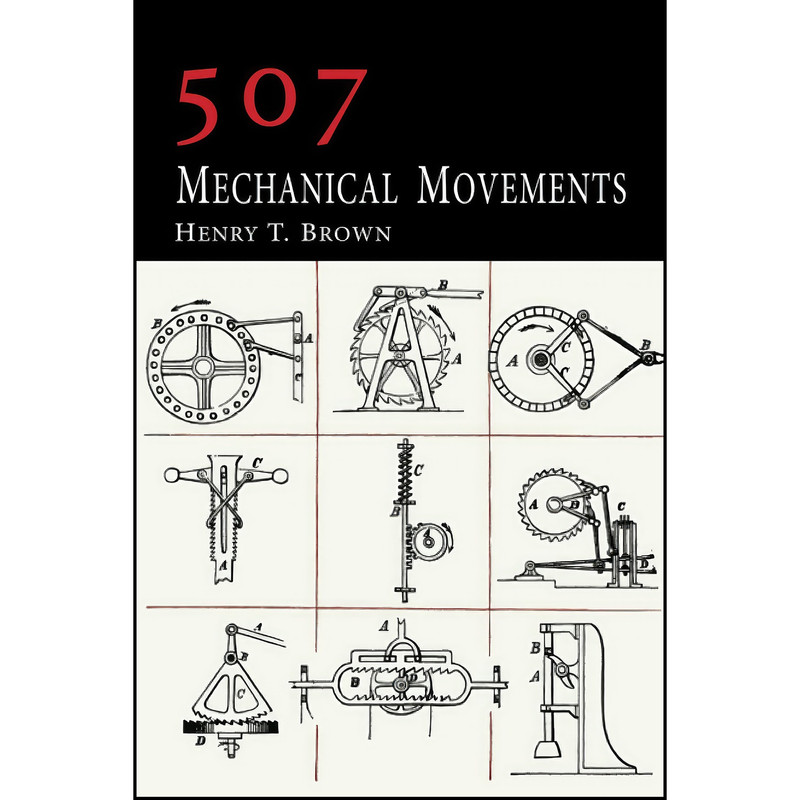 کتاب 507 Mechanical Movements اثر Henry T. Brown انتشارات Martino Fine Books