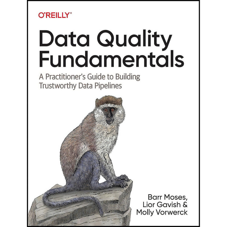کتاب Data Quality Fundamentals اثر جمعي از نويسندگان انتشارات OReilly Media