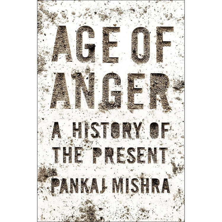کتاب Age of Anger اثر Pankaj Mishra انتشارات Farrar, Straus and Giroux