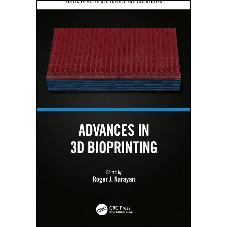 کتاب Advances in 3D Bioprinting اثر Roger J. Narayan انتشارات CRC Press