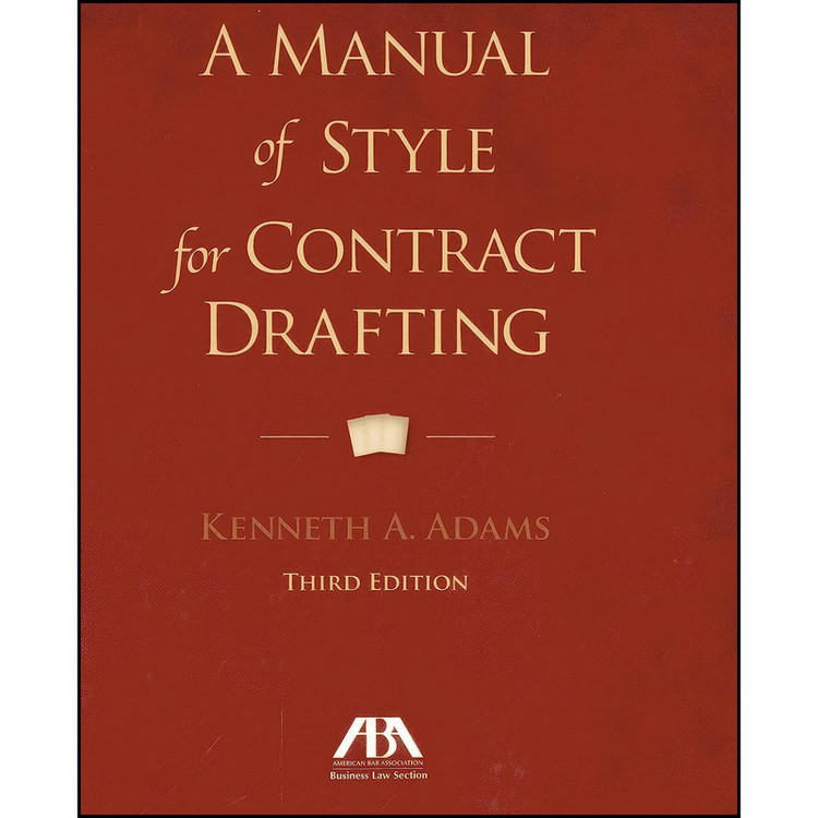 کتاب A Manual of Style for Contract Drafting اثر Kenneth A. Adams انتشارات American Bar Association