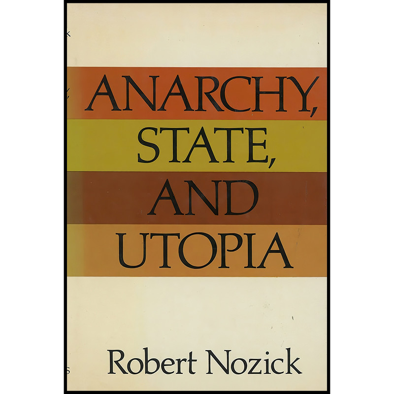 کتاب Anarchy, State, and Utopia اثر Robert Nozick انتشارات Basic Books