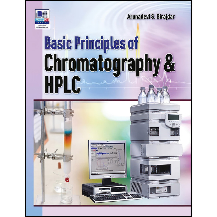 کتاب Basic of Chromatography and HPLC اثر Arunadevi S Birajdar انتشارات Pharmamed Press