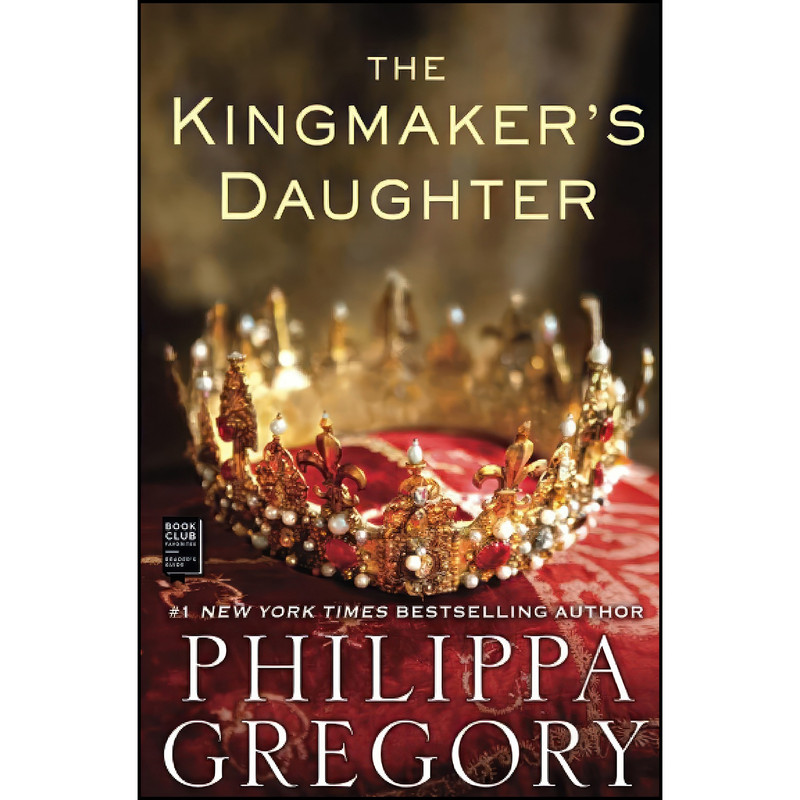 کتاب The Kingmakers Daughter  اثر Philippa Gregory انتشارات تازه ها