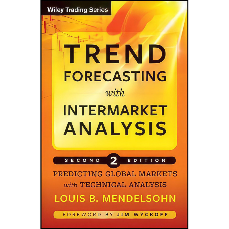 کتاب Trend Forecasting with Intermarket Analysis اثر Louis B. Mendelsohn and Jim Wyckoff انتشارات Wiley