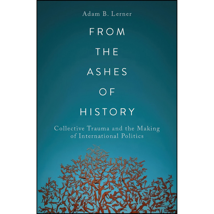 کتاب From the Ashes of History اثر Adam B. Lerner انتشارات Oxford University Press