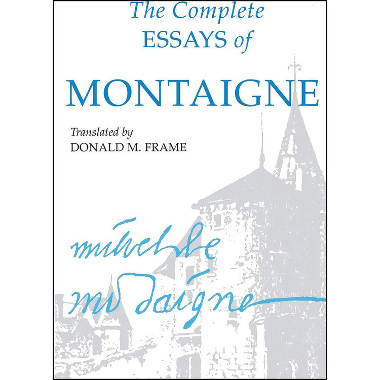 کتاب The Complete Essays of Montaigne اثر Michel de Montaigne and Donald M. Frame انتشارات Stanford University Press