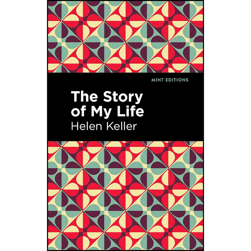 کتاب The Story of My Life  اثر Helen Keller and Mint Editions انتشارات Mint Editions