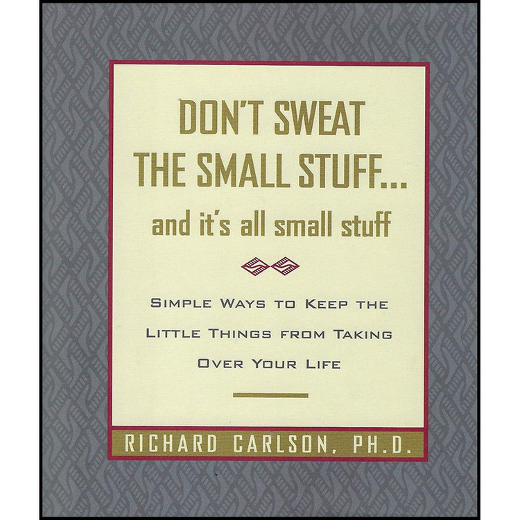 کتاب Don ;t Sweat the Small Stuff... and It ;s All Small Stuff اثر Richard Carlson انتشارات Hyperion