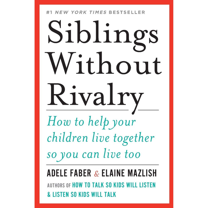 کتاب Siblings Without Rivalry اثر Adele Faber and Elaine Mazlish انتشارات تازه ها
