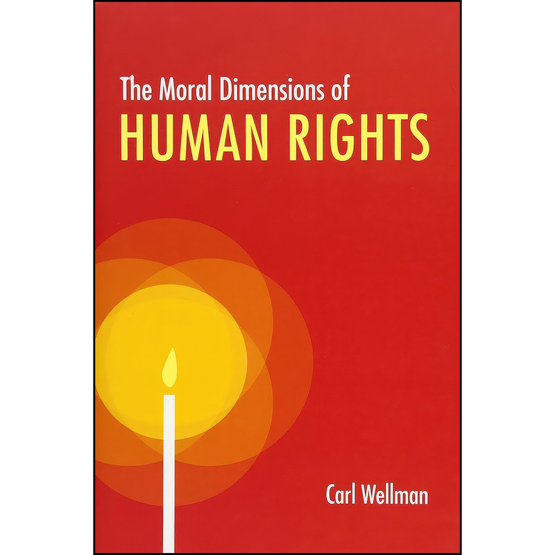 کتاب The Moral Dimensions of Human Rights اثر Carl Wellman انتشارات Oxford University Press