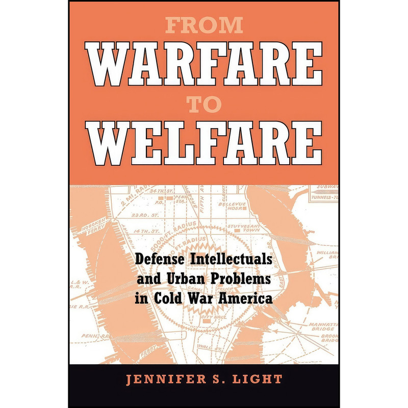 کتاب From Warfare to Welfare اثر Jennifer S. Light انتشارات Johns Hopkins University Press
