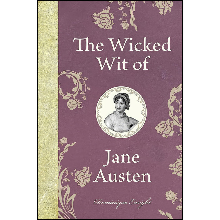 کتاب The Wicked Wit of Jane Austen اثر Dominique Enright انتشارات Michael OMara