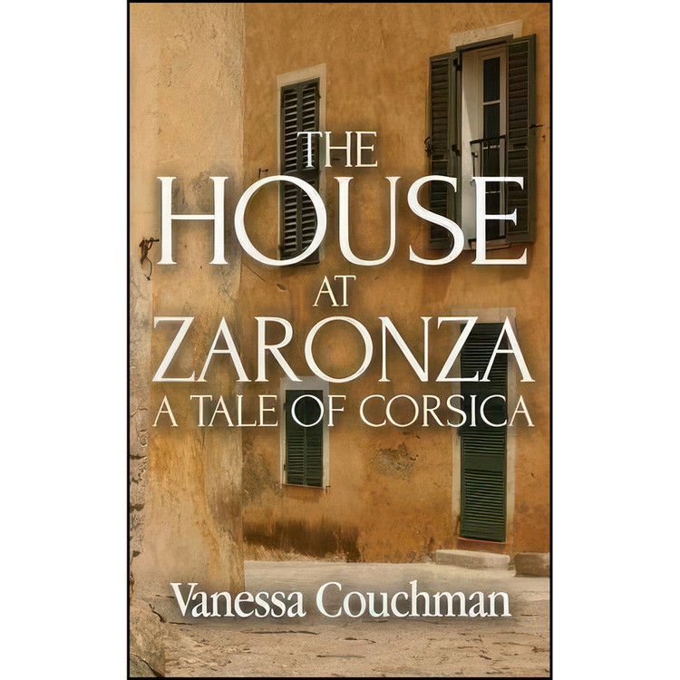 کتاب The House at Zaronza اثر Vanessa Couchman انتشارات Crooked Cat Publishing Ltd