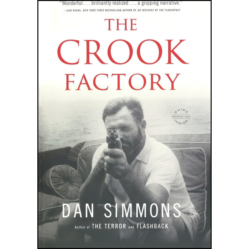کتاب The Crook Factory اثر Dan Simmons انتشارات Mulholland Books