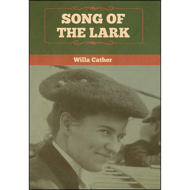 کتاب Song of the Lark اثر Willa Cather and Melissa Homestead انتشارات Bibliotech Press