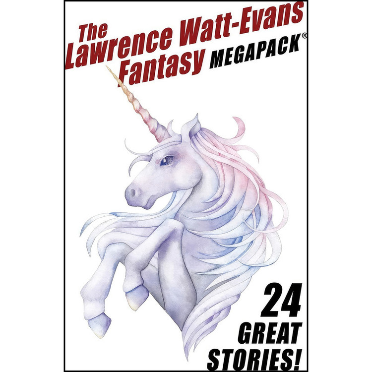 کتاب The Lawrence Watt-Evans Fantasy MEGAPACK® اثر Lawrence Watt-Evans انتشارات Wildside Press