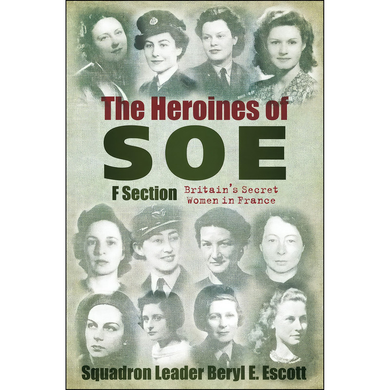 کتاب Heroines of SOE اثر Beryl E. Escott انتشارات تازه ها