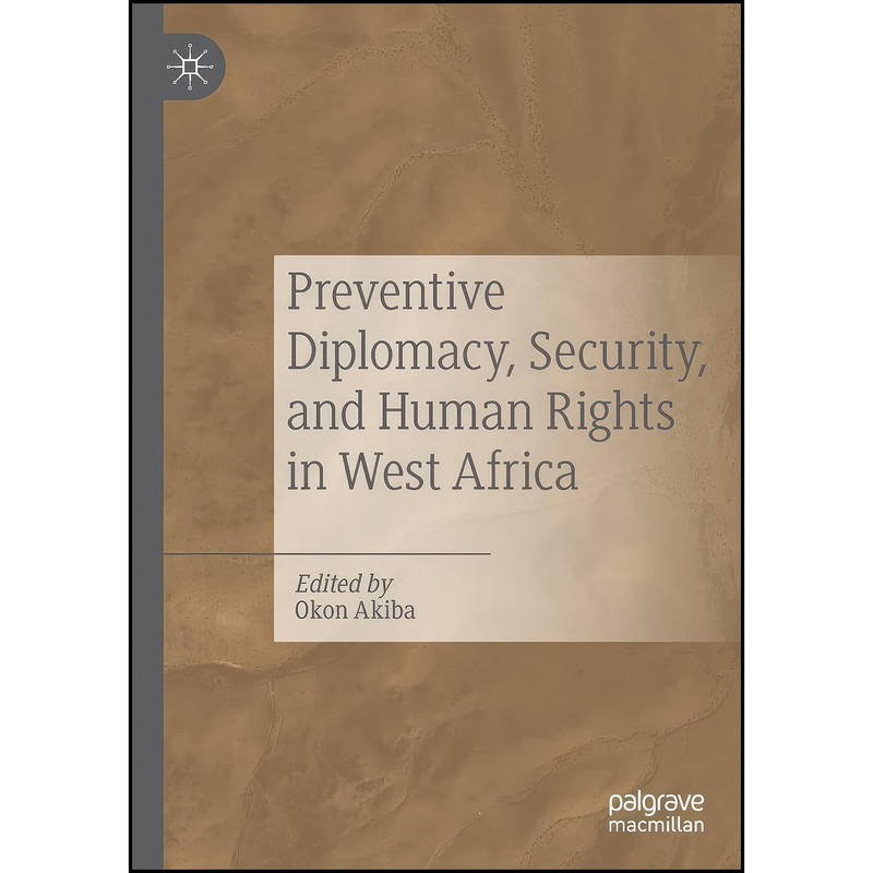 کتاب Preventive Diplomacy, Security, and Human Rights in West Africa اثر Okon Akiba انتشارات تازه ها