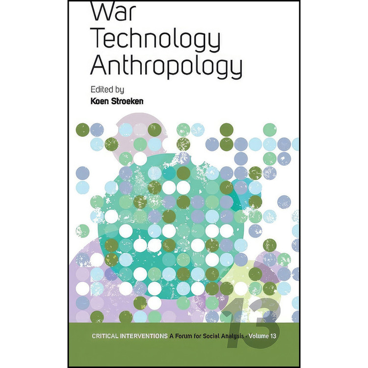 کتاب War, Technology, Anthropology War, Technology, Anthropology اثر Koen Stroeken انتشارات Berghahn Books